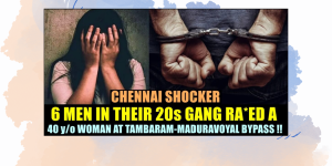 Shocking: Gang Rape in Chennai