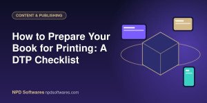 How to Prepare Your Book for Printing: A DTP Checklist