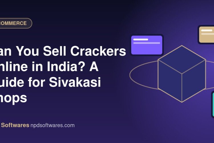 Can You Sell Crackers Online in India? A Guide for Sivakasi Shops Can You Sell Crackers Online in India? A Guide for Sivakasi Shops