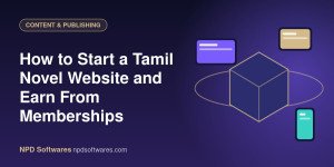 How to Start a Tamil Novel Website and Earn From Memberships