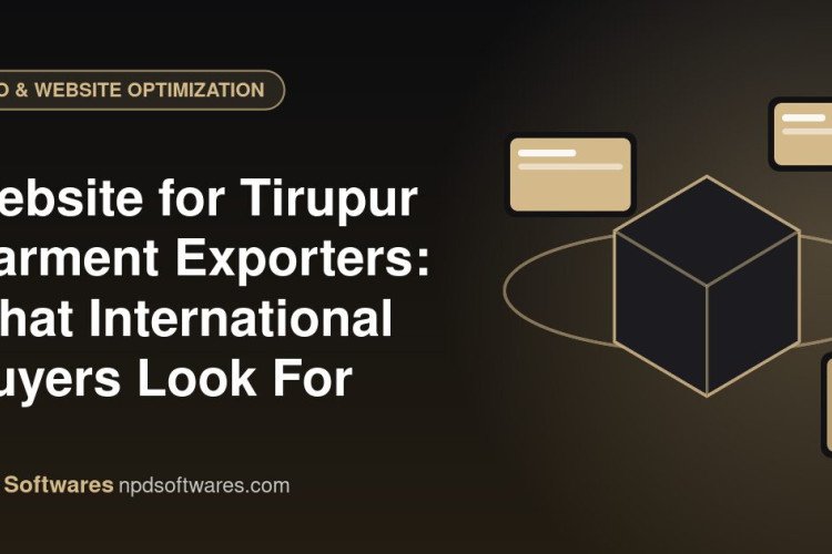 Website for Tirupur Garment Exporters: What International Buyers Look For