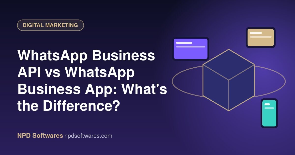 WhatsApp Business API vs App