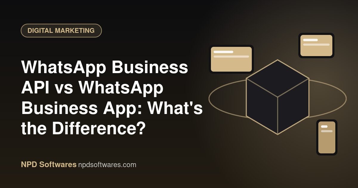WhatsApp Business API vs App
